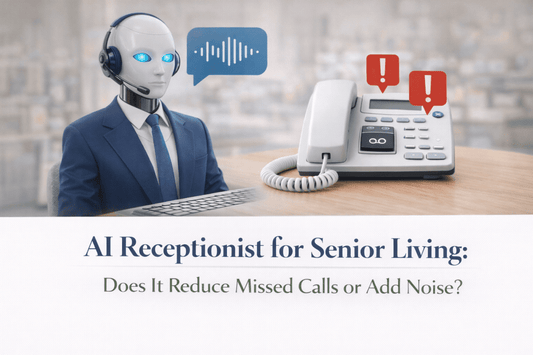 AI Receptionist for Senior Living: Does It Reduce Missed Calls or Add Noise? - ONSCREEN, Inc.