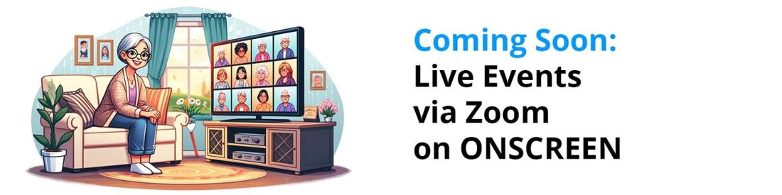 Get on the waitlist: Virtual Live Events - ONSCREEN TV-Based Video Calling for Seniors