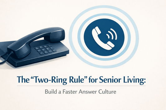 The “Two-Ring Rule” for Senior Living: Build a Faster Answer Culture - ONSCREEN, Inc.