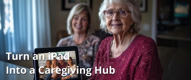 Turn Any iPad into a Caregiving Hub with ONSCREEN Joy Tablet App - ONSCREEN, Inc.