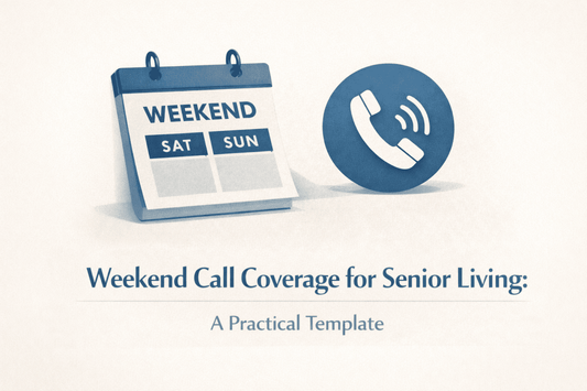 Weekend Call Coverage for Senior Living: A Practical Template - ONSCREEN, Inc.