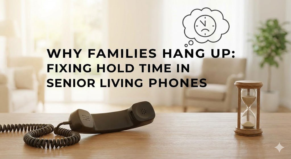 Why Families Hang Up: Fixing Hold Time in Senior Living Phones - ONSCREEN, Inc.